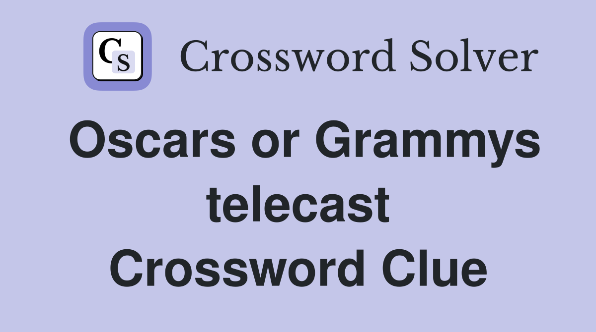 Oscars or Grammys telecast Crossword Clue