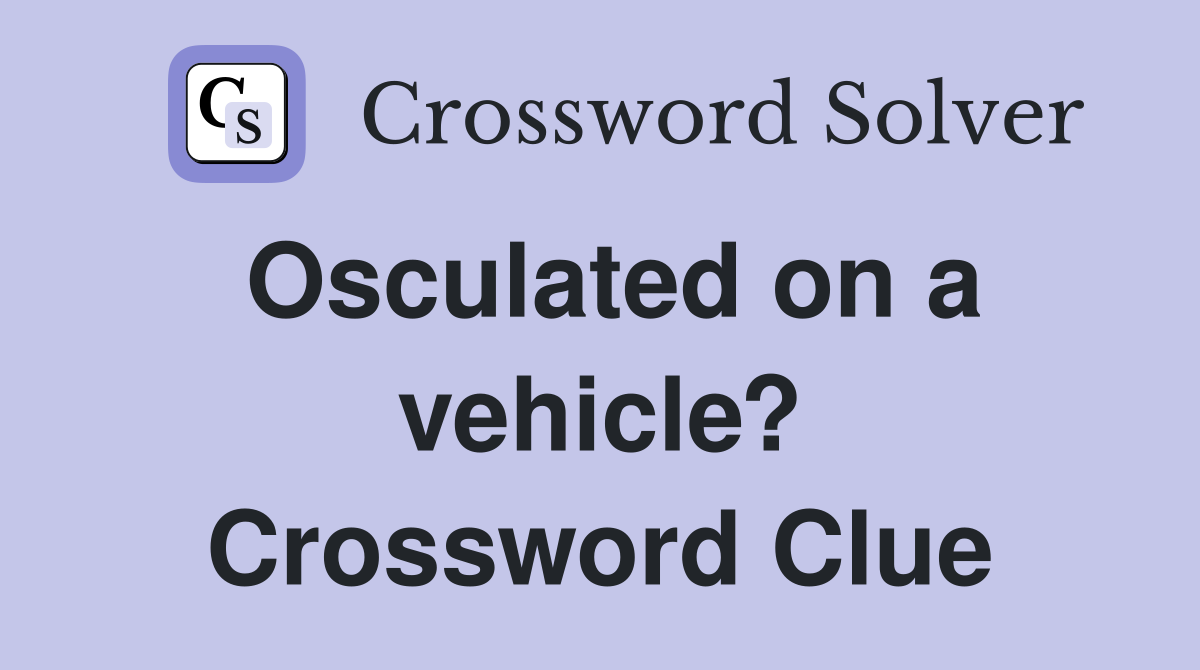 Osculated on a vehicle? Crossword Clue