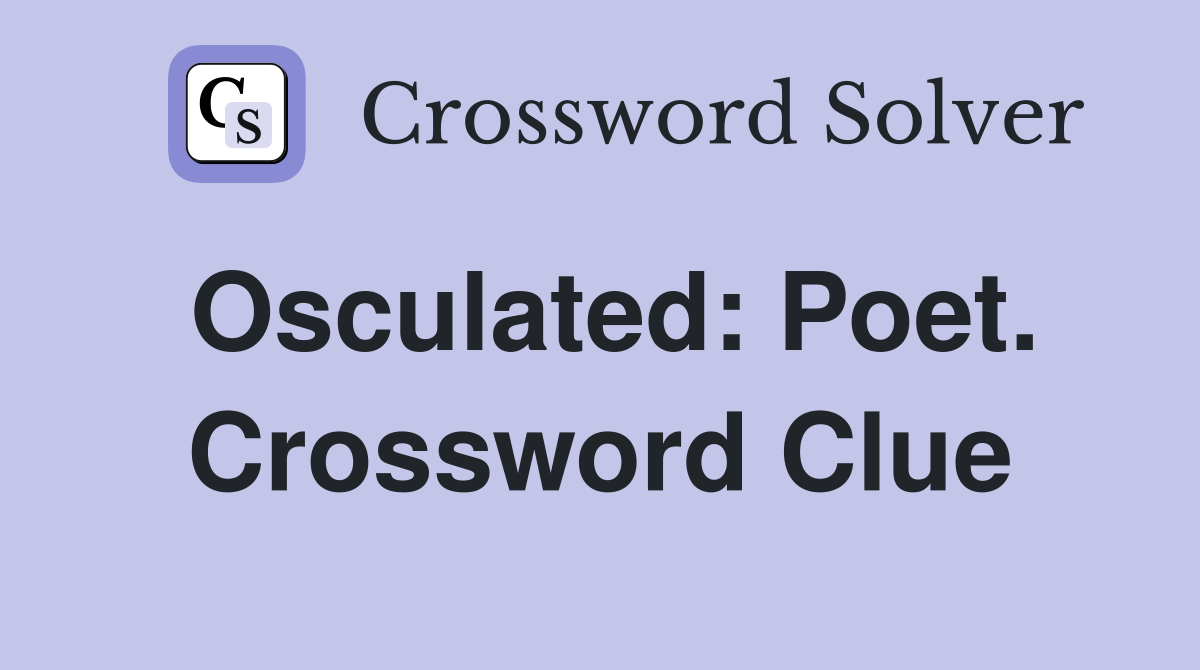 Osculated: Poet. Crossword Clue
