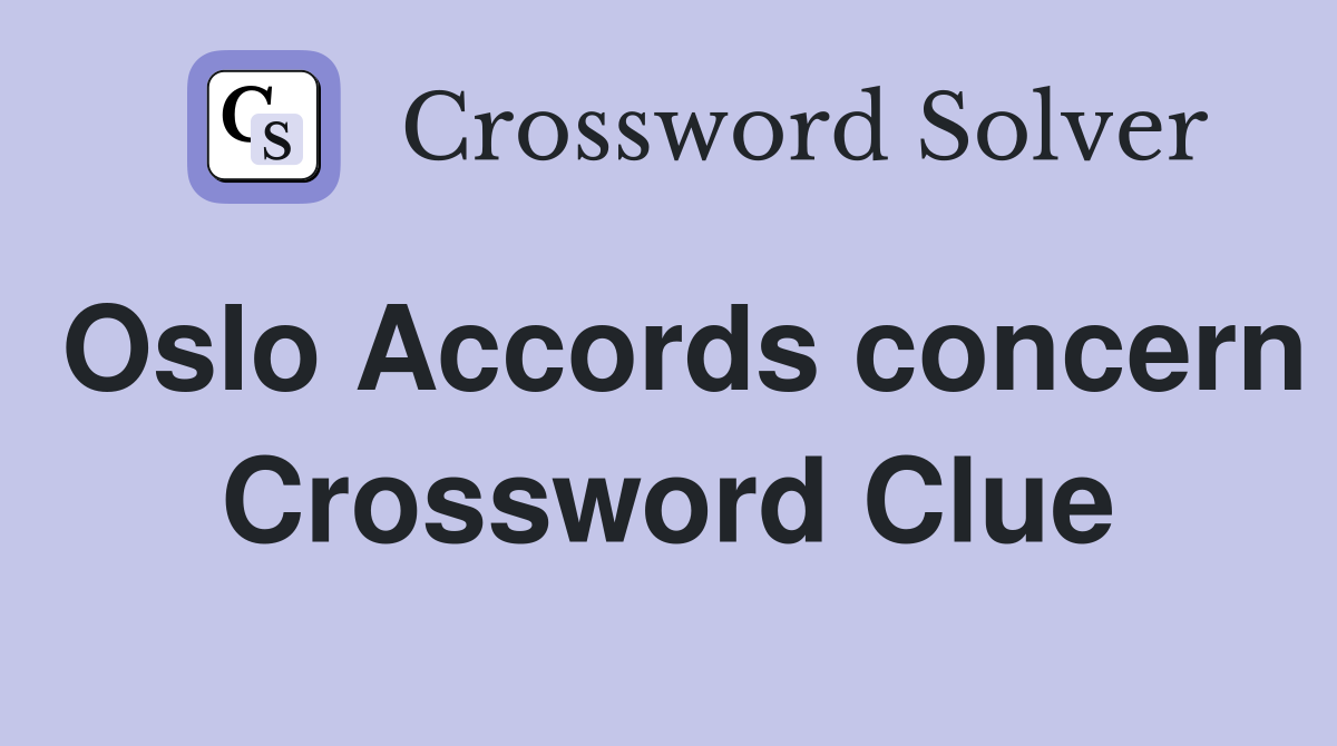Oslo Accords concern Crossword Clue