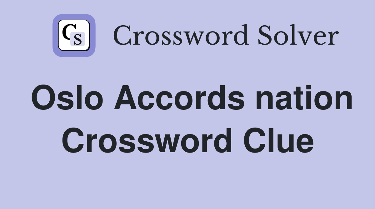 Oslo Accords nation Crossword Clue