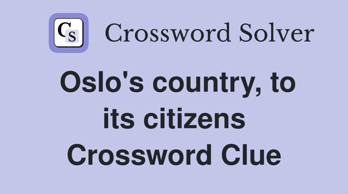 Oslo's country, to its citizens Crossword Clue