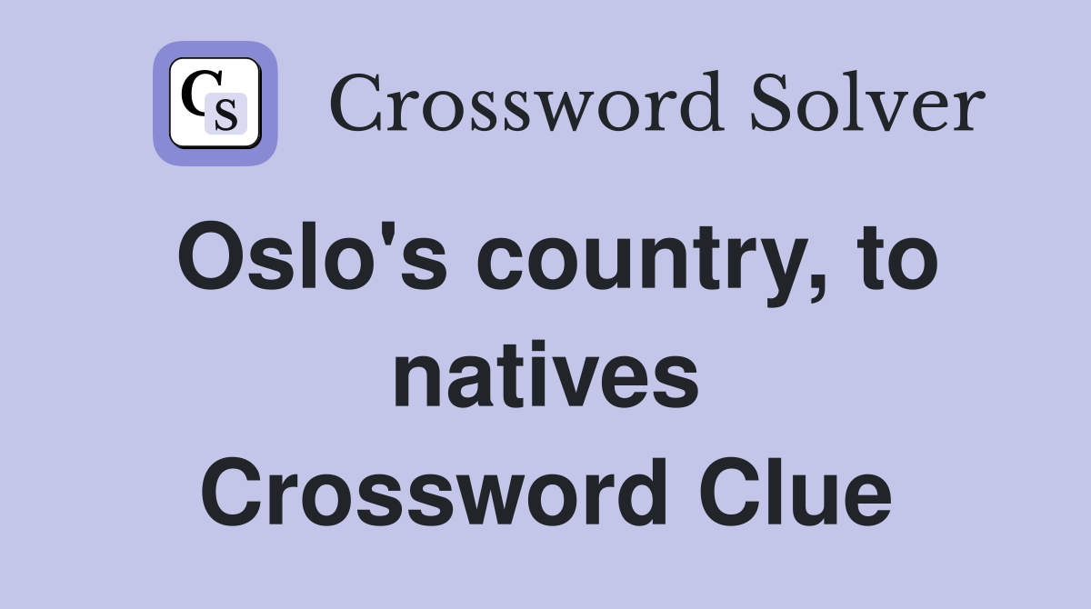 Oslo's country, to natives Crossword Clue