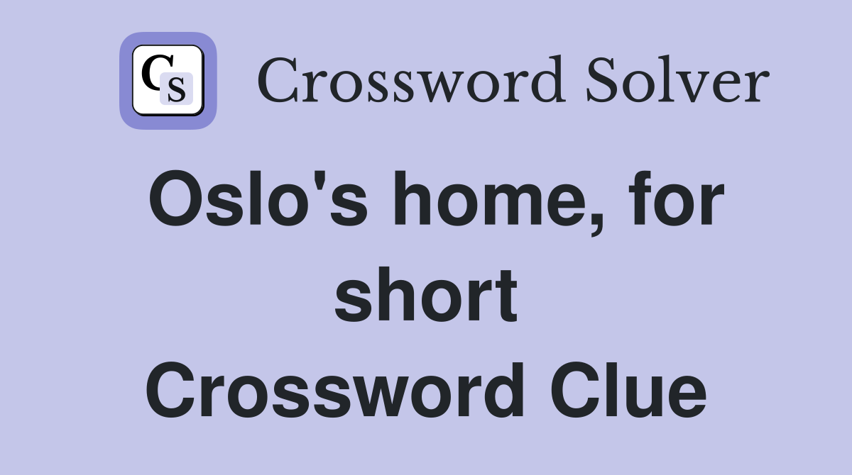 Oslo's home, for short Crossword Clue
