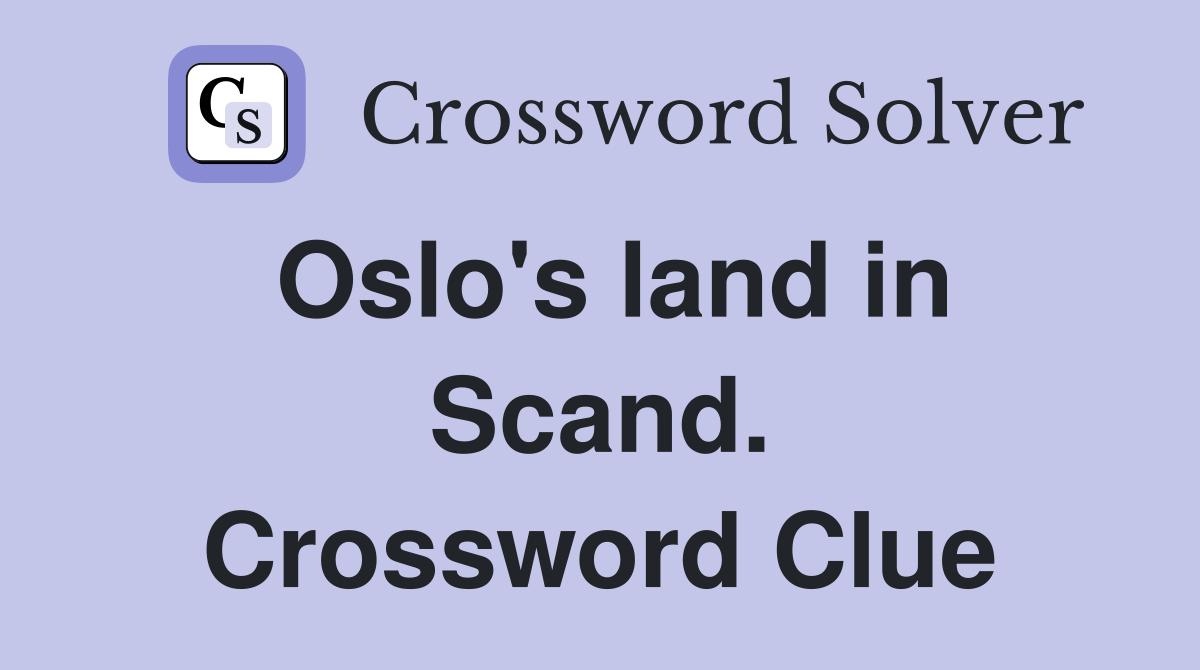 Oslo's land in Scand. Crossword Clue