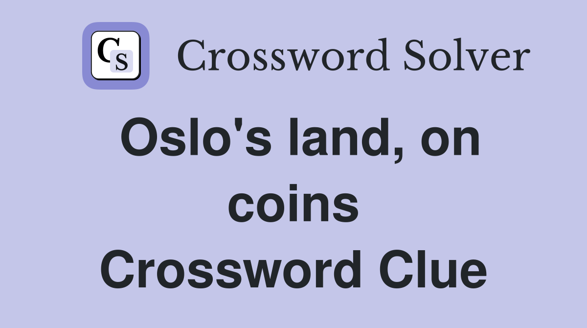 Oslo's land, on coins Crossword Clue