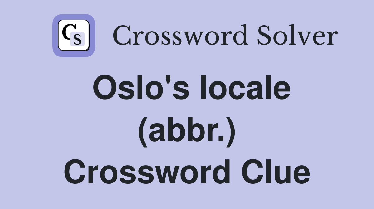 Oslo's locale (abbr.) Crossword Clue