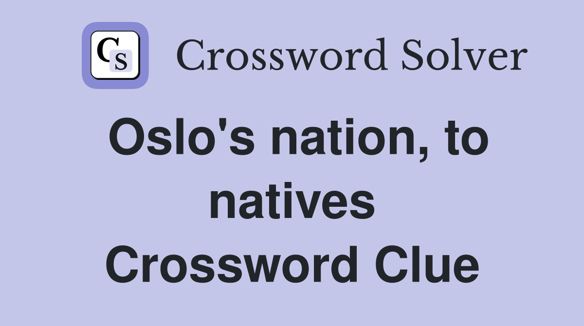 Oslo's nation, to natives Crossword Clue