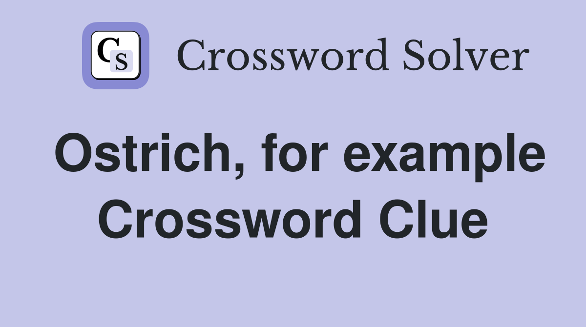 Ostrich, for example Crossword Clue