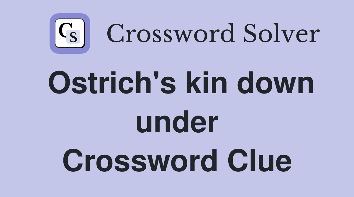 Ostrich's kin down under Crossword Clue