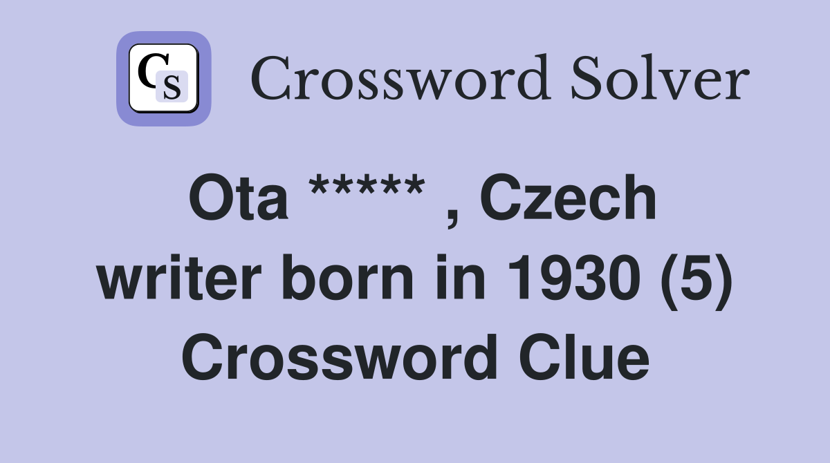 Ota ***** , Czech writer born in 1930 (5) Crossword Clue