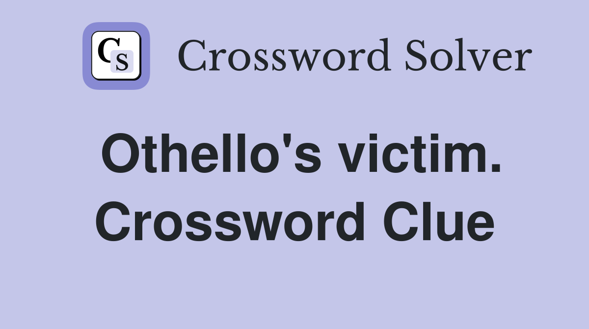 Othello's victim. Crossword Clue