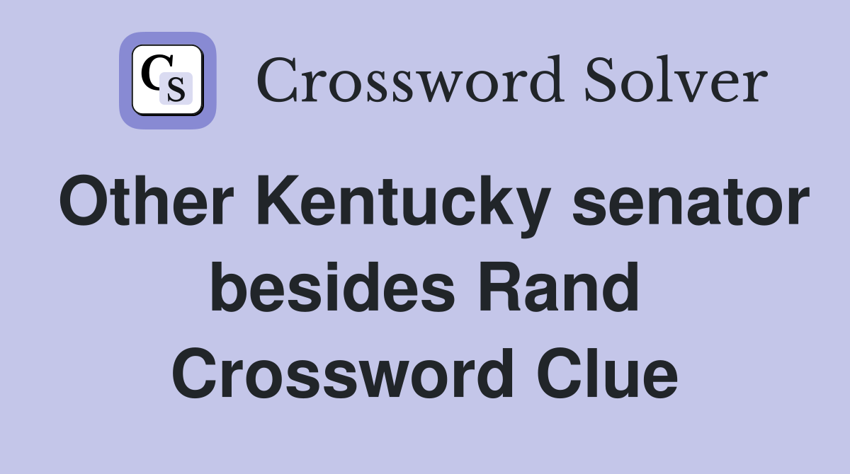 Other Kentucky senator besides Rand Crossword Clue