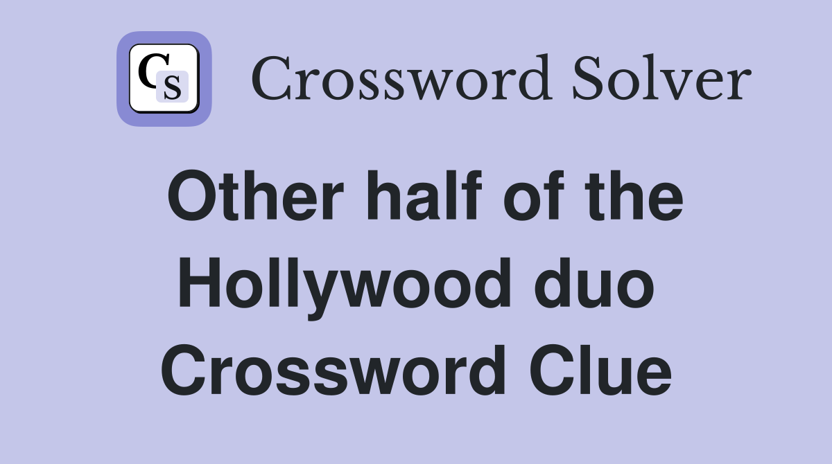 Other half of the Hollywood duo Crossword Clue