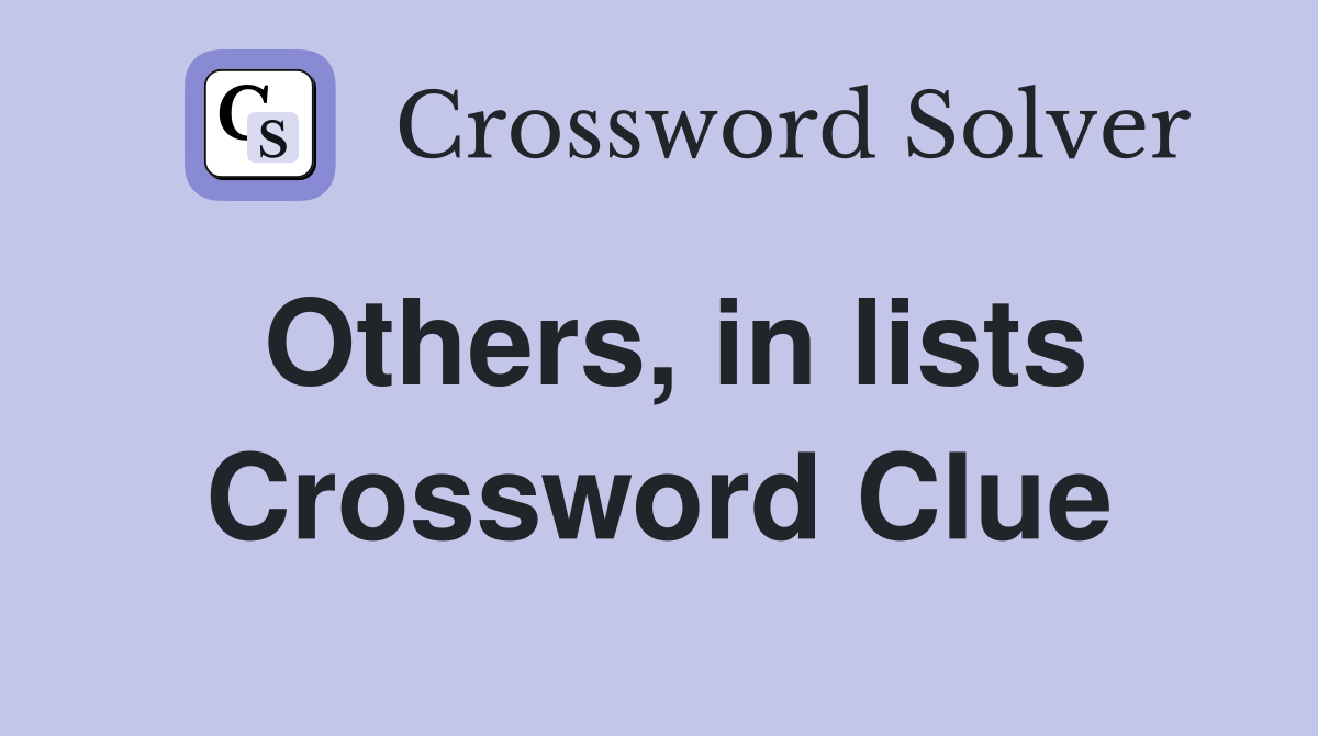 Others, in lists Crossword Clue