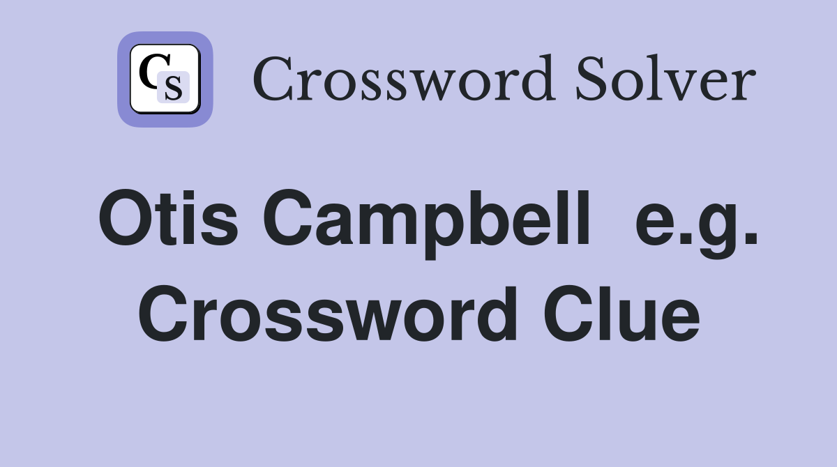 Otis Campbell  e.g. Crossword Clue