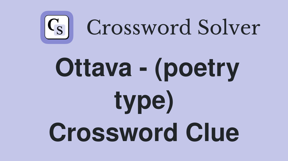 Ottava - (poetry type) Crossword Clue