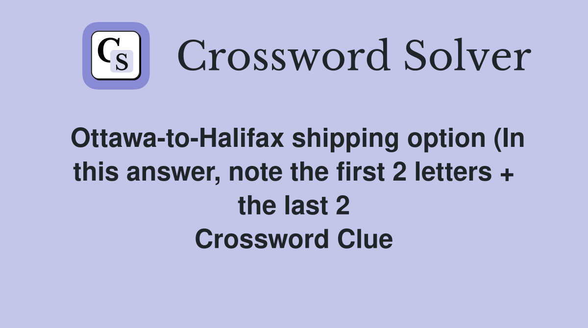 Ottawa to Halifax shipping option (In this answer note the first 2 Ottawa to Halifax shipping option (In this answer note the first 2