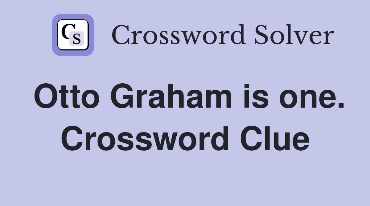 Otto Graham is one. Crossword Clue