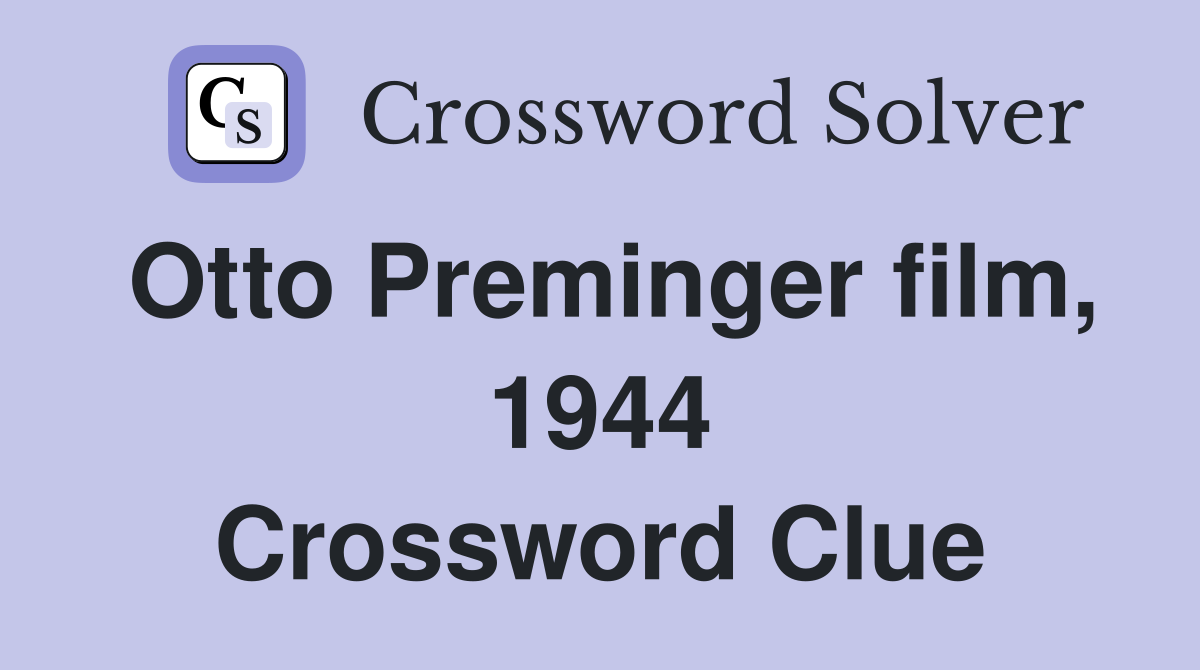 Otto Preminger film, 1944 Crossword Clue