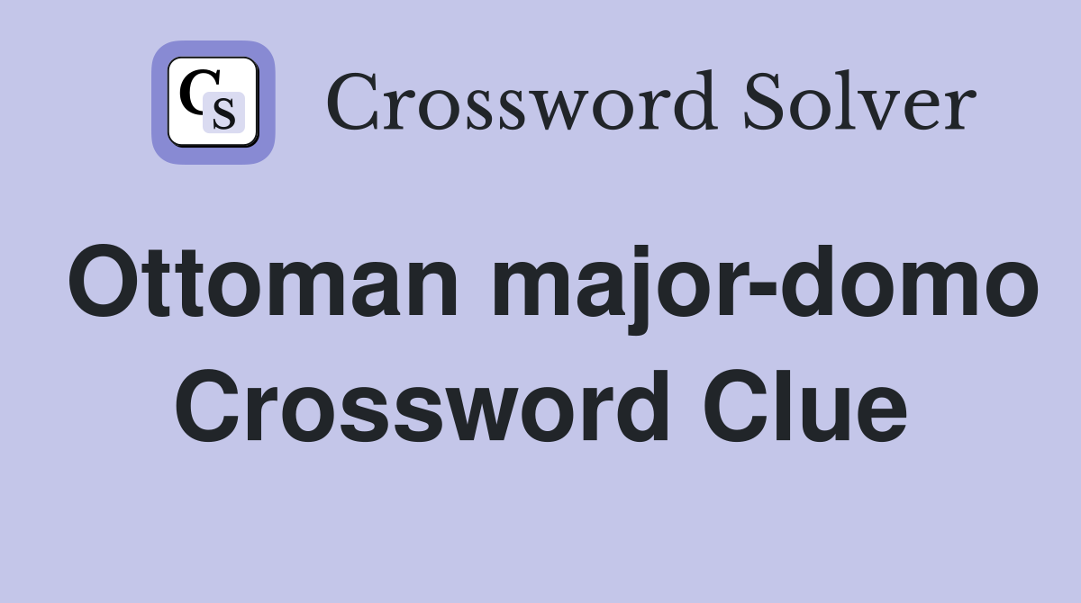 Ottoman major-domo Crossword Clue