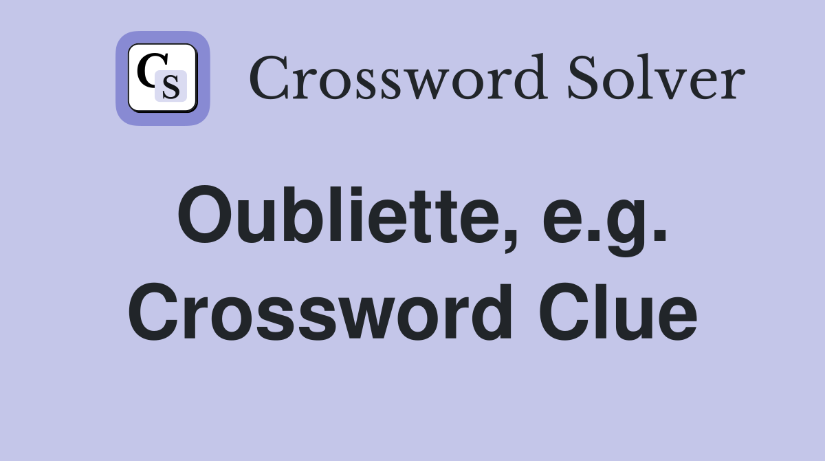 Oubliette, e.g. Crossword Clue