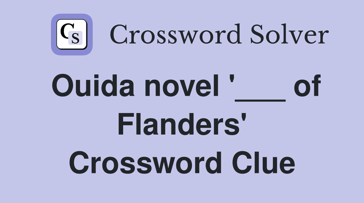 Ouida novel '___ of Flanders' Crossword Clue
