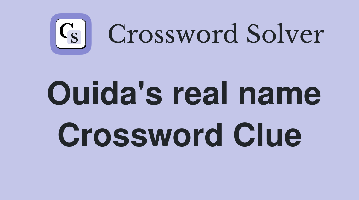 Ouida's real name Crossword Clue