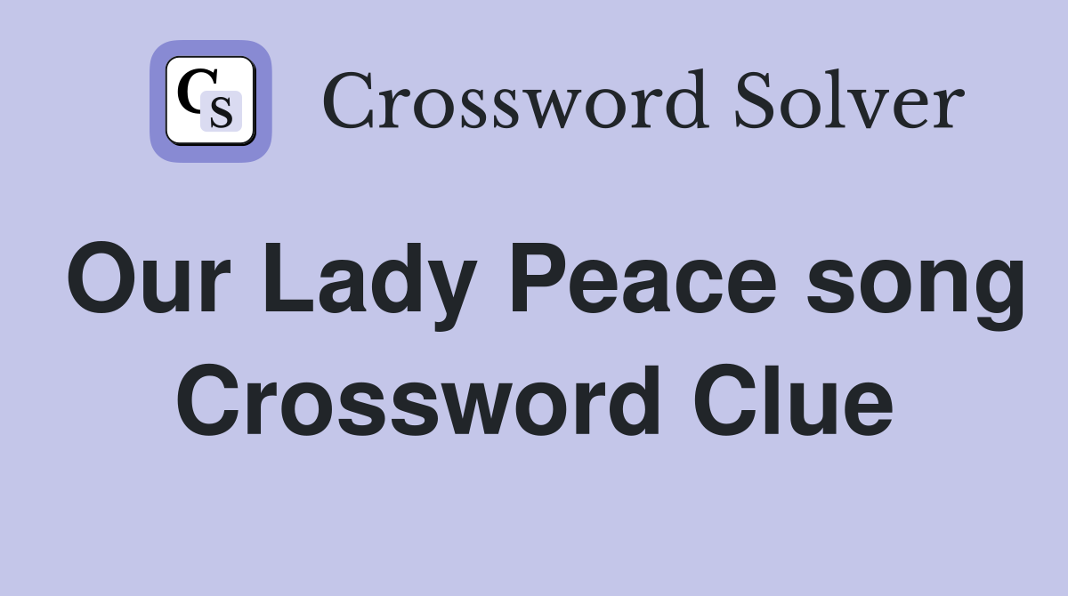 Our Lady Peace song Crossword Clue