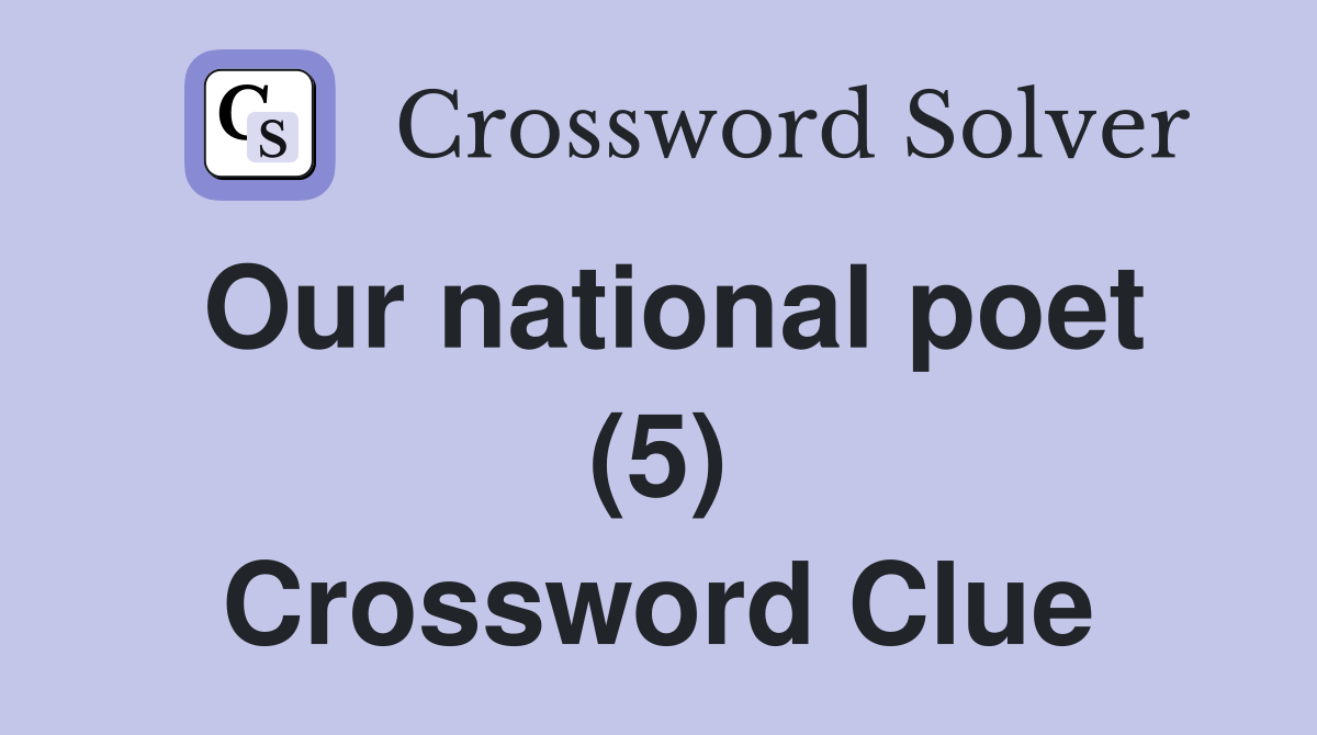 Our national poet (5) Crossword Clue