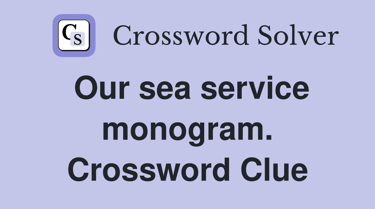 Our sea service monogram. Crossword Clue
