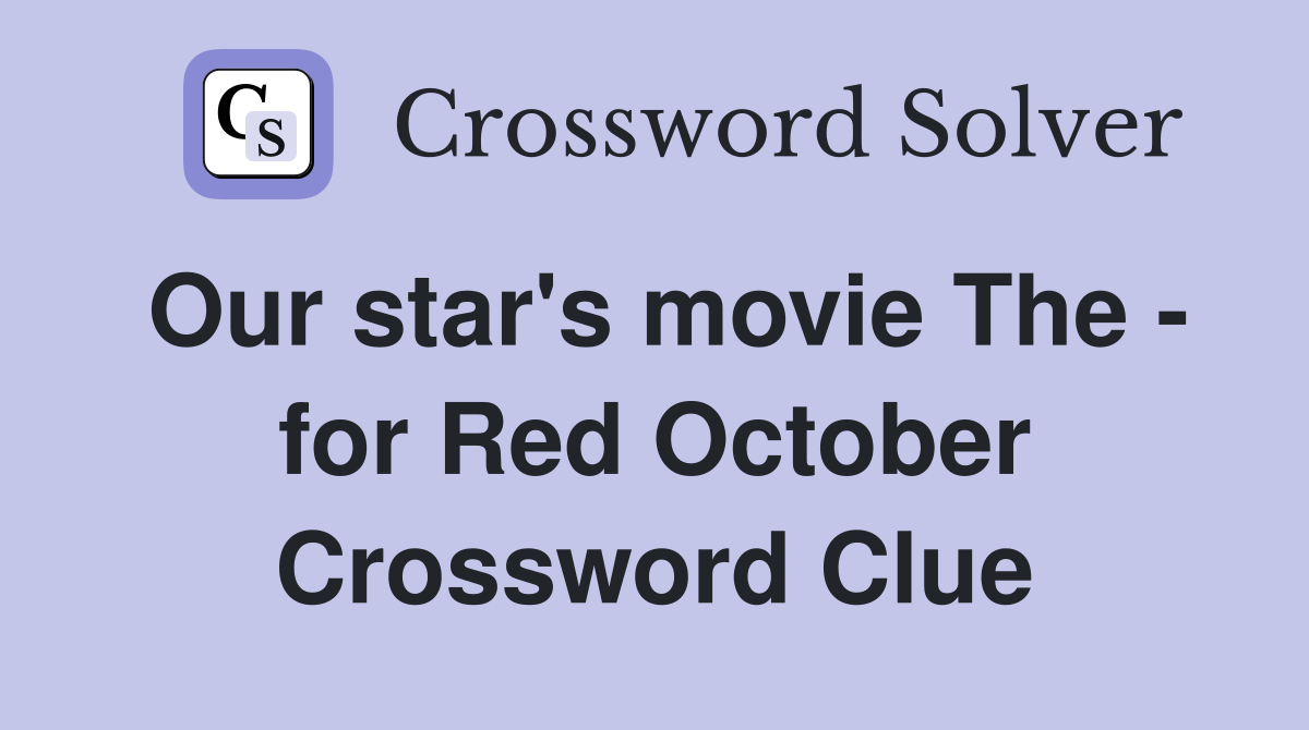 Our star's movie The - for Red October Crossword Clue