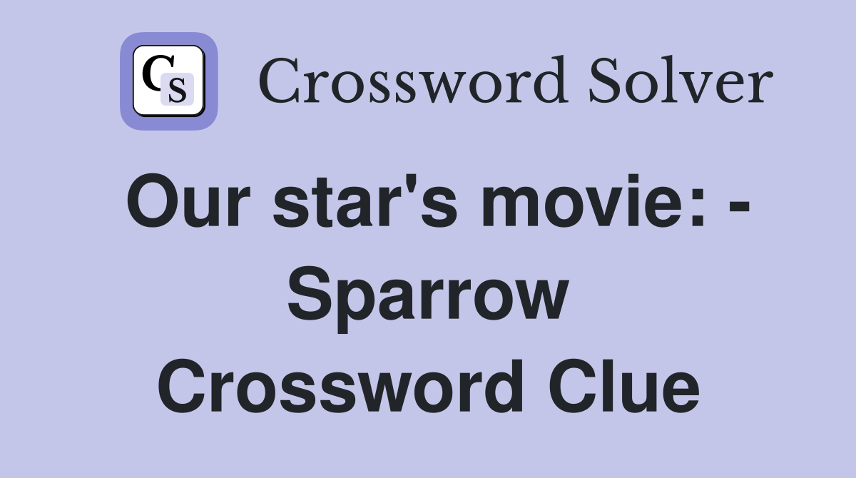 Our star's movie: - Sparrow Crossword Clue