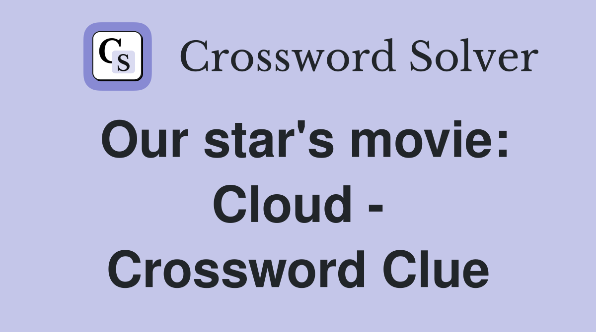 Our star's movie: Cloud - Crossword Clue