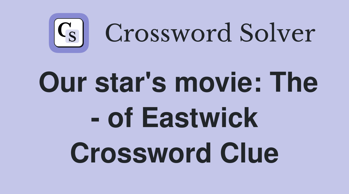 Our star's movie: The - of Eastwick Crossword Clue