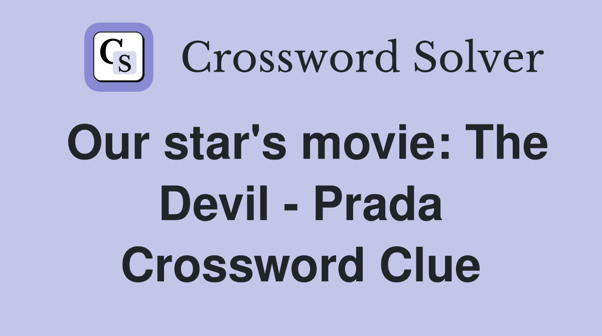Our star's movie: The Devil - Prada Crossword Clue