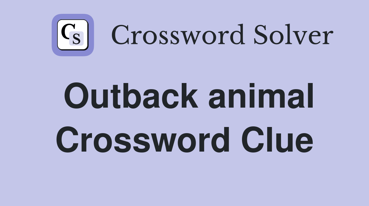 Outback animal Crossword Clue