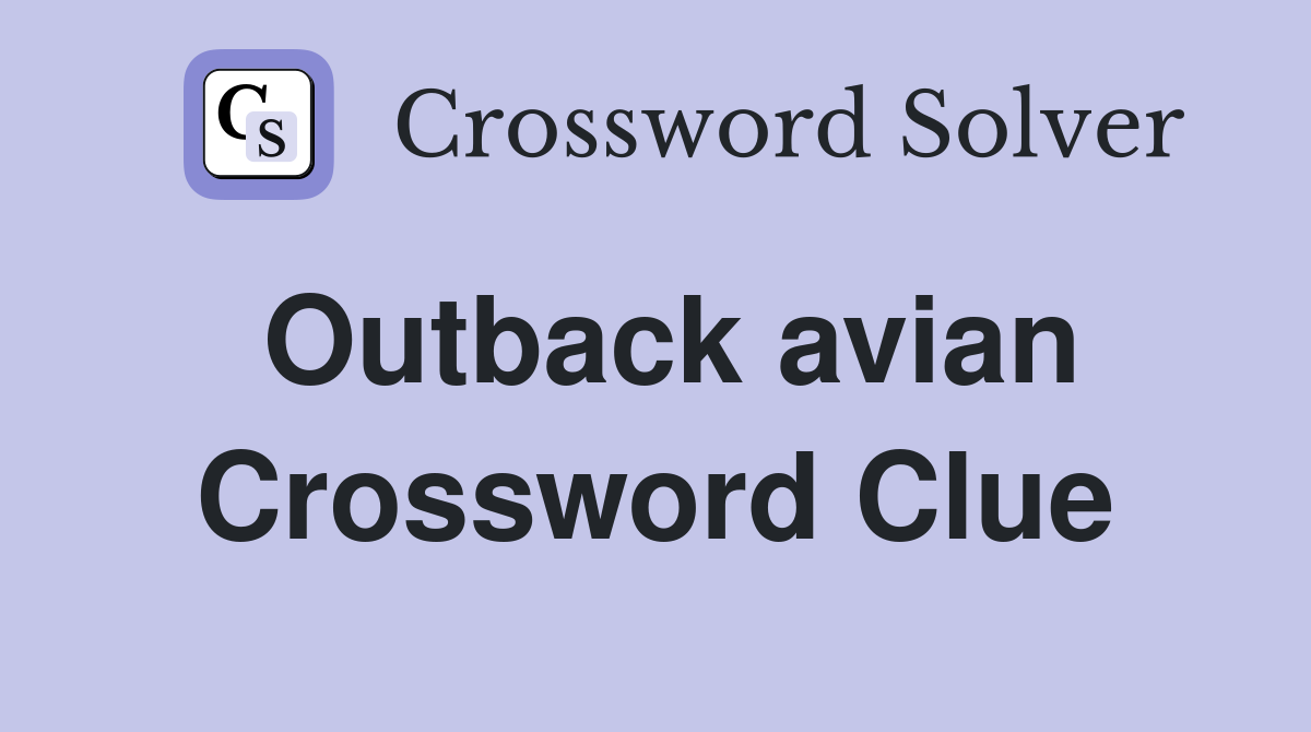 Outback avian Crossword Clue