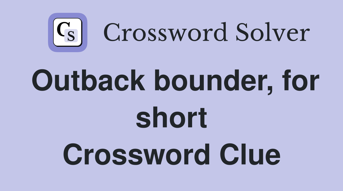 Outback bounder, for short Crossword Clue