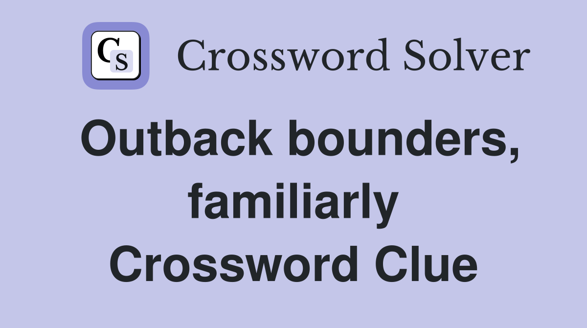 Outback bounders, familiarly Crossword Clue