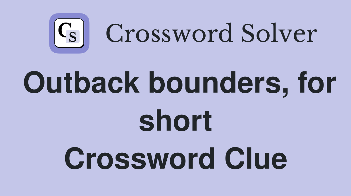 Outback bounders, for short Crossword Clue