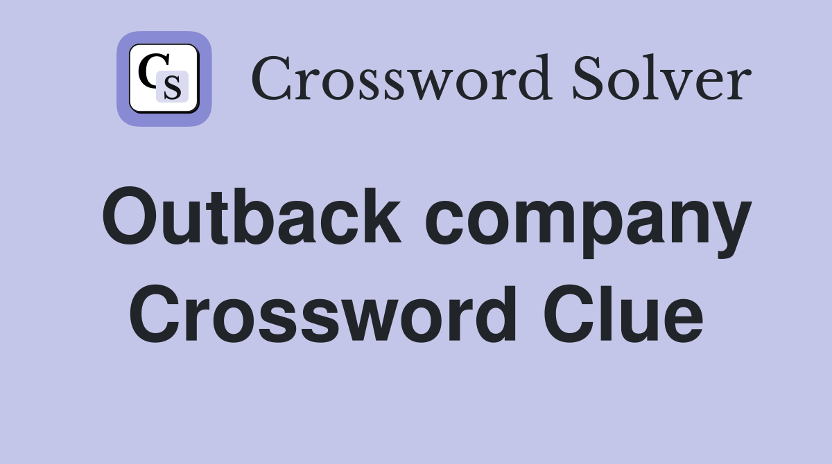 Outback company Crossword Clue