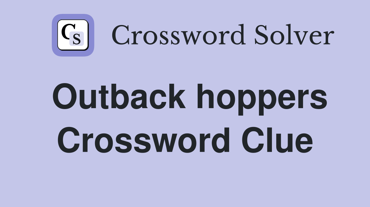 Outback hoppers Crossword Clue