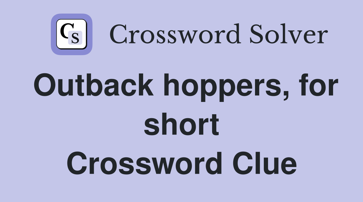 Outback hoppers, for short Crossword Clue