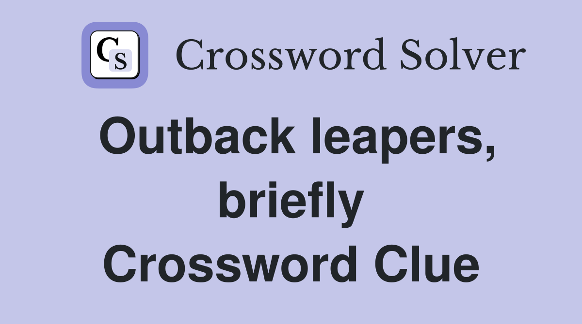 Outback leapers, briefly Crossword Clue