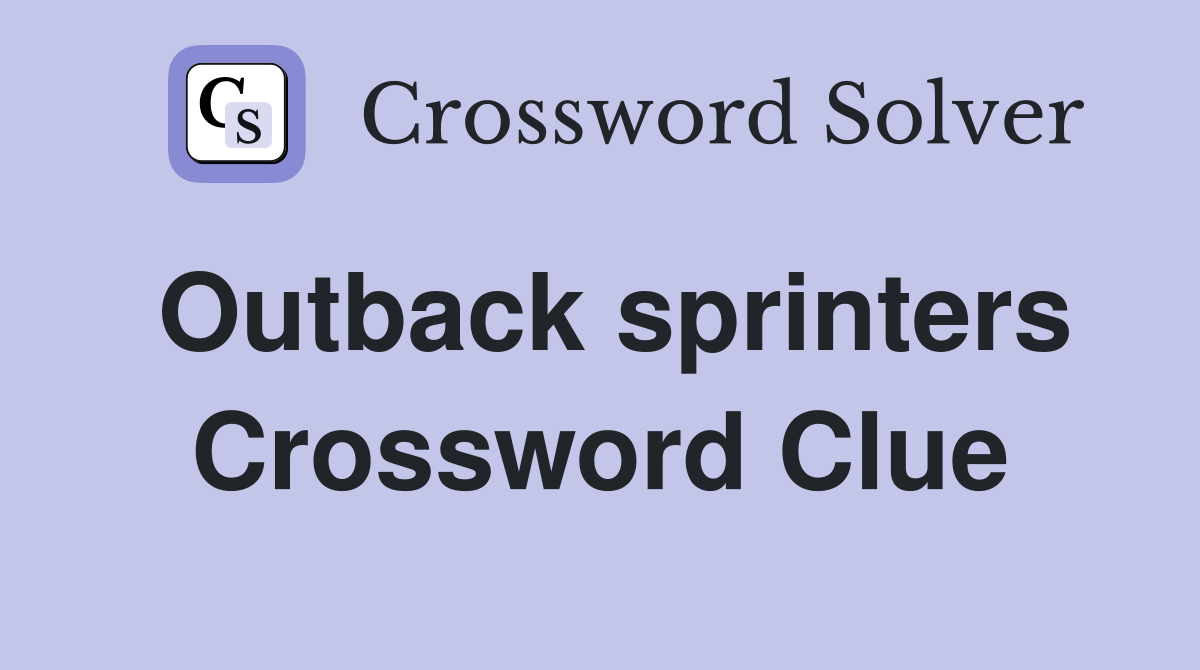 Outback sprinters Crossword Clue