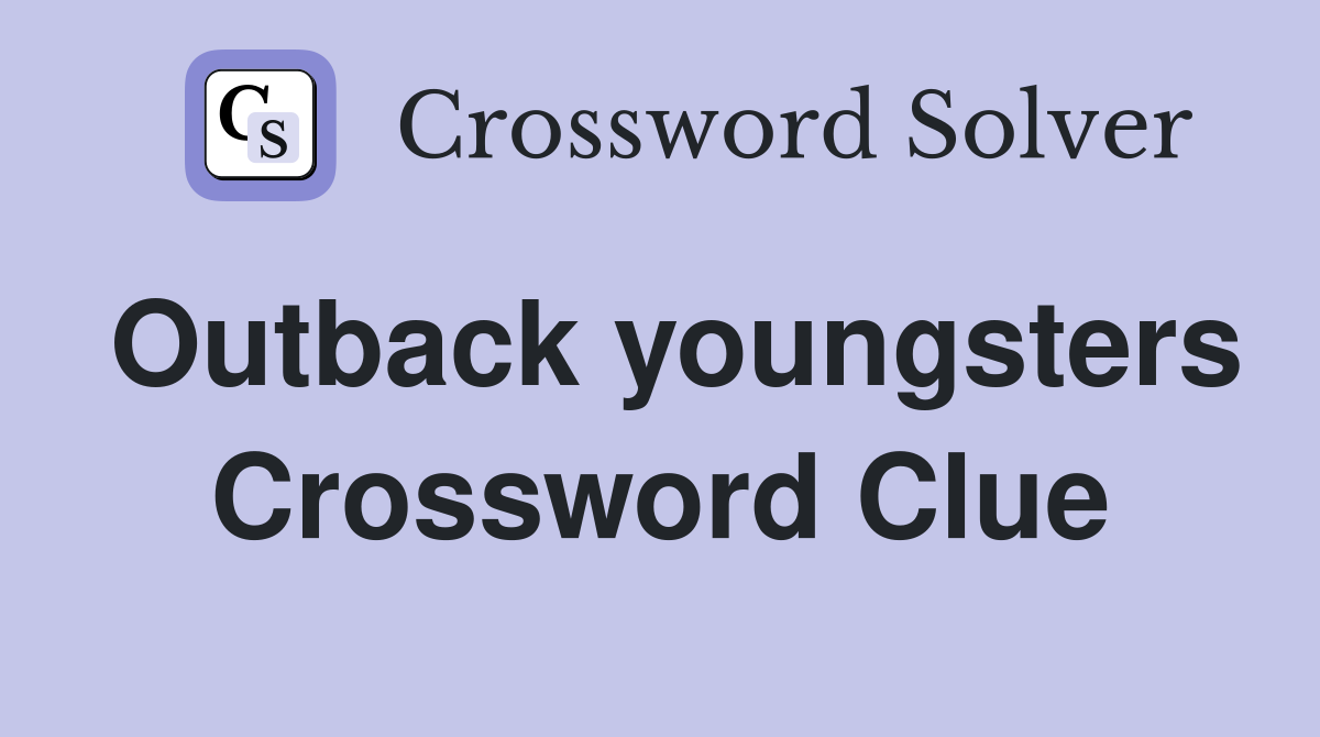 Outback youngsters Crossword Clue