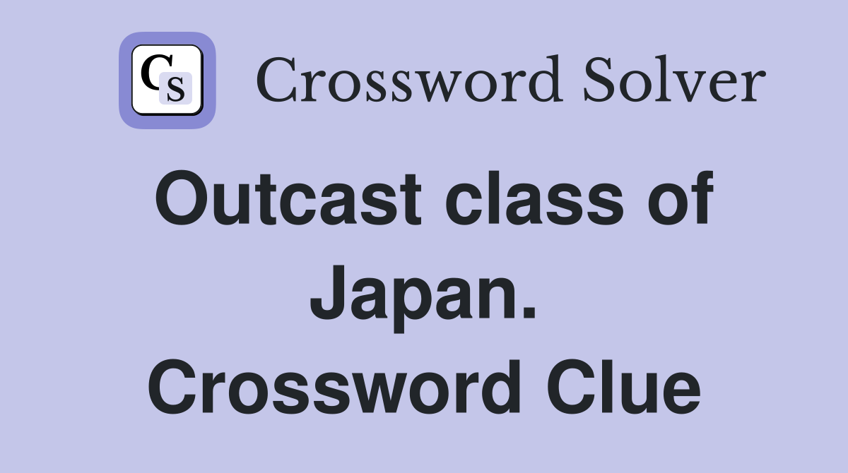 Outcast class of Japan. Crossword Clue