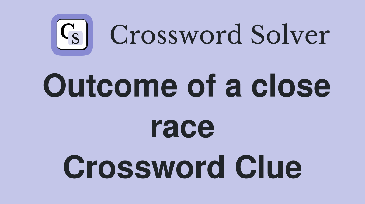 Outcome of a close race Crossword Clue