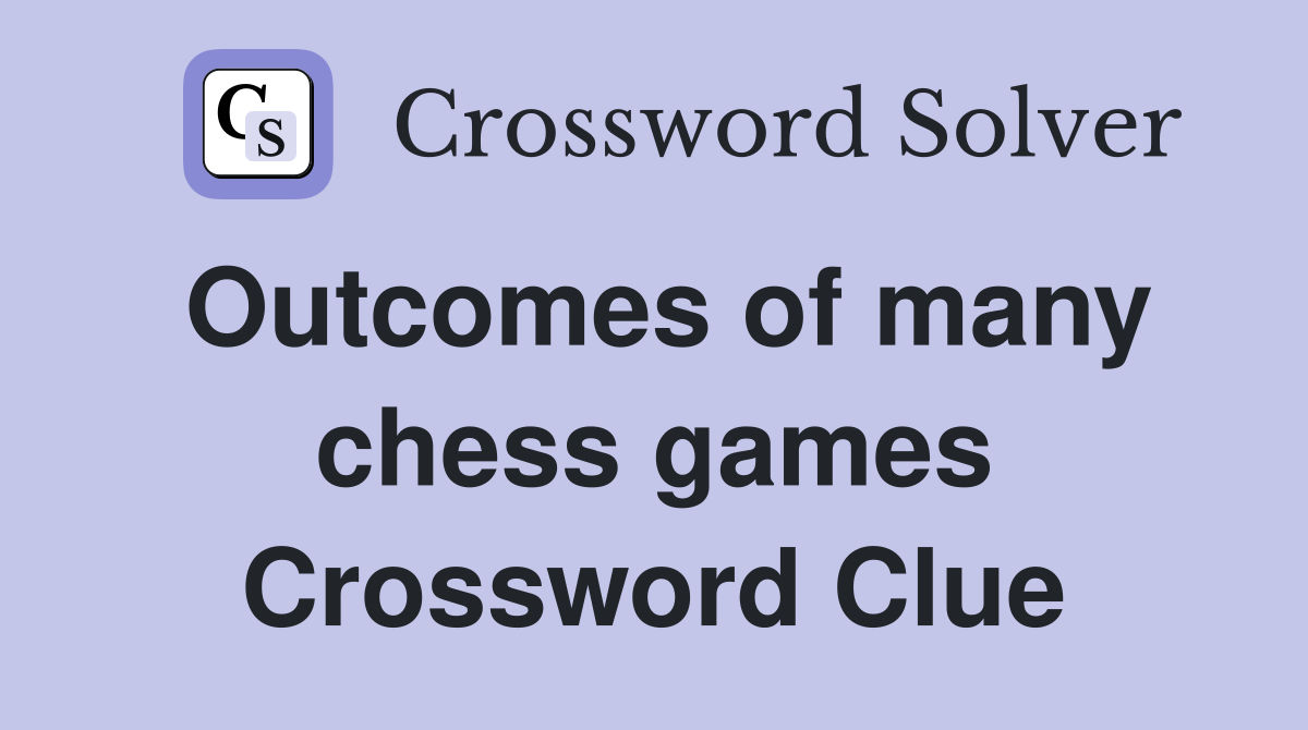 Outcomes of many chess games Crossword Clue